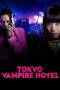 Tokyo Vampire Hotel (2017)Tokyo Vampire Hotel (2017) Tokyo Vampire Hotel (2017)
