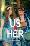 Us X Her (2022) Us X Her (2022)