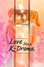 Love Like a K-Drama (2023) Love Like a K-Drama (2023)