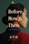 Before, Now & Then (2022) Before, Now & Then (2022)