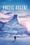 Arctic Ascent with Alex Honnold (2024) Arctic Ascent with Alex Honnold (2024)