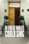 If These Walls Could Sing (2022) If These Walls Could Sing (2022)