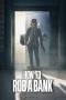 How to Rob a Bank (2024) How to Rob a Bank (2024)
